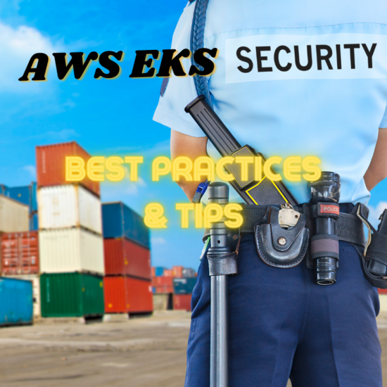 AWS EKS Security: Best Practices and Tips